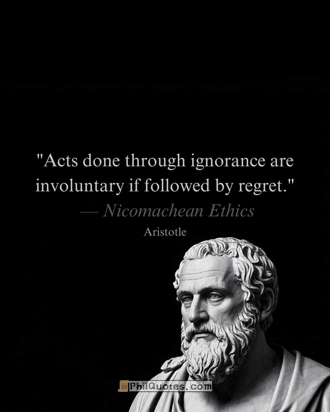 https://www.philquotes.com/wp-content/uploads/2025/03/aristotle-nicomachean-ethics-quote-acts-done-through-ignorance-are-involuntary-if-followed-by-regret.jpg